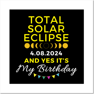 TOTAL SOLAR ECLIPSE 2024 AND YES IT'S MY BIRTHDAY Posters and Art